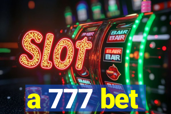 a 777 bet